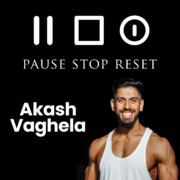 PauseStopReset_Podcast_Guest_Akash_Vaghela Akash Vaghela