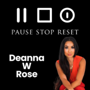 PauseStopReset_Podcast_DeannaWRose Pause Stop Reset with Deanna W Rose