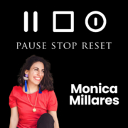 PauseStopReset_Podcast_MonicaMillares Monica Millares
